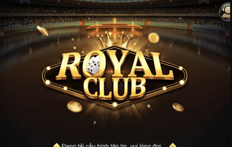 Royal Club - Cổng game đổi thưởng uy tín, danh tiếng số một tại thị trường Việt Nam
