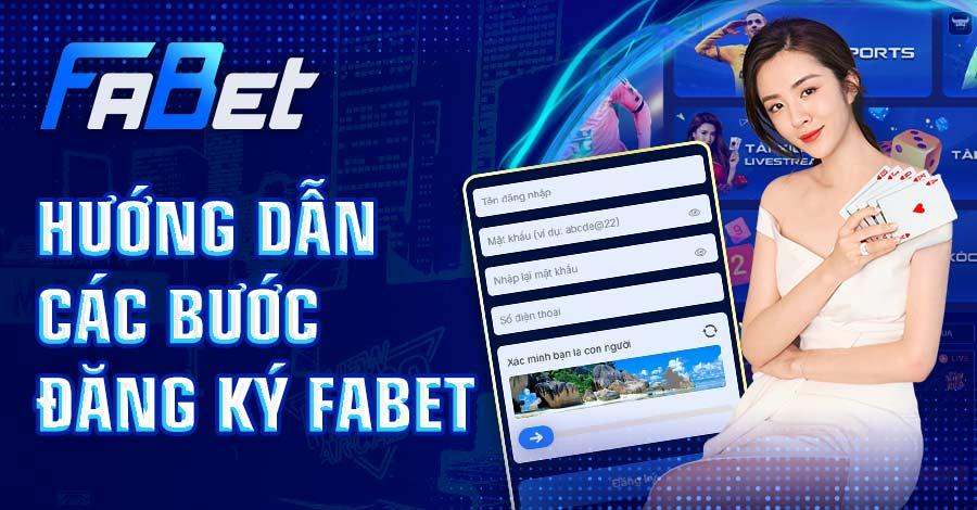 Khám phá các bước đăng ký FABET 
