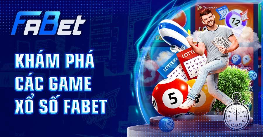 Khám phá các game Xổ Số Fabet