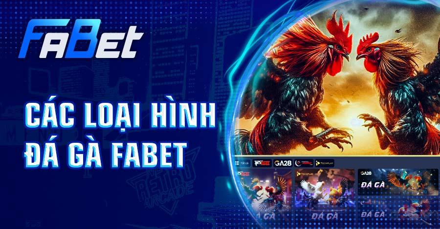 Khám phá các loại hình đá gà FABET hấp dẫn