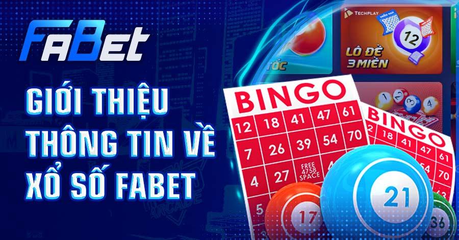 Tìm hiểu thông tin về sảnh Xổ Số Fabet