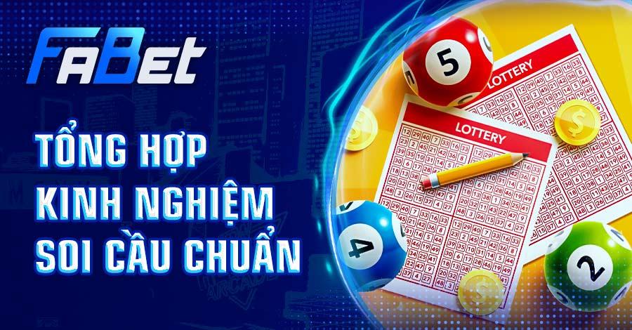 Tổng hợp kinh nghiệm soi cầu xổ số FABET